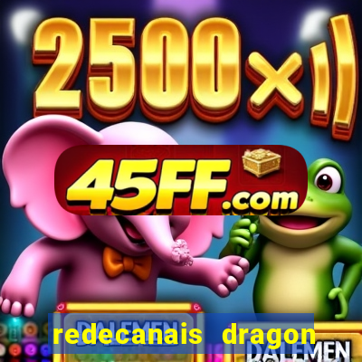 redecanais dragon ball diamond